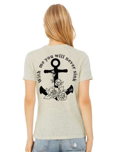 With Me You Will Never Sink T-shirt, Relaxed T-Shirt