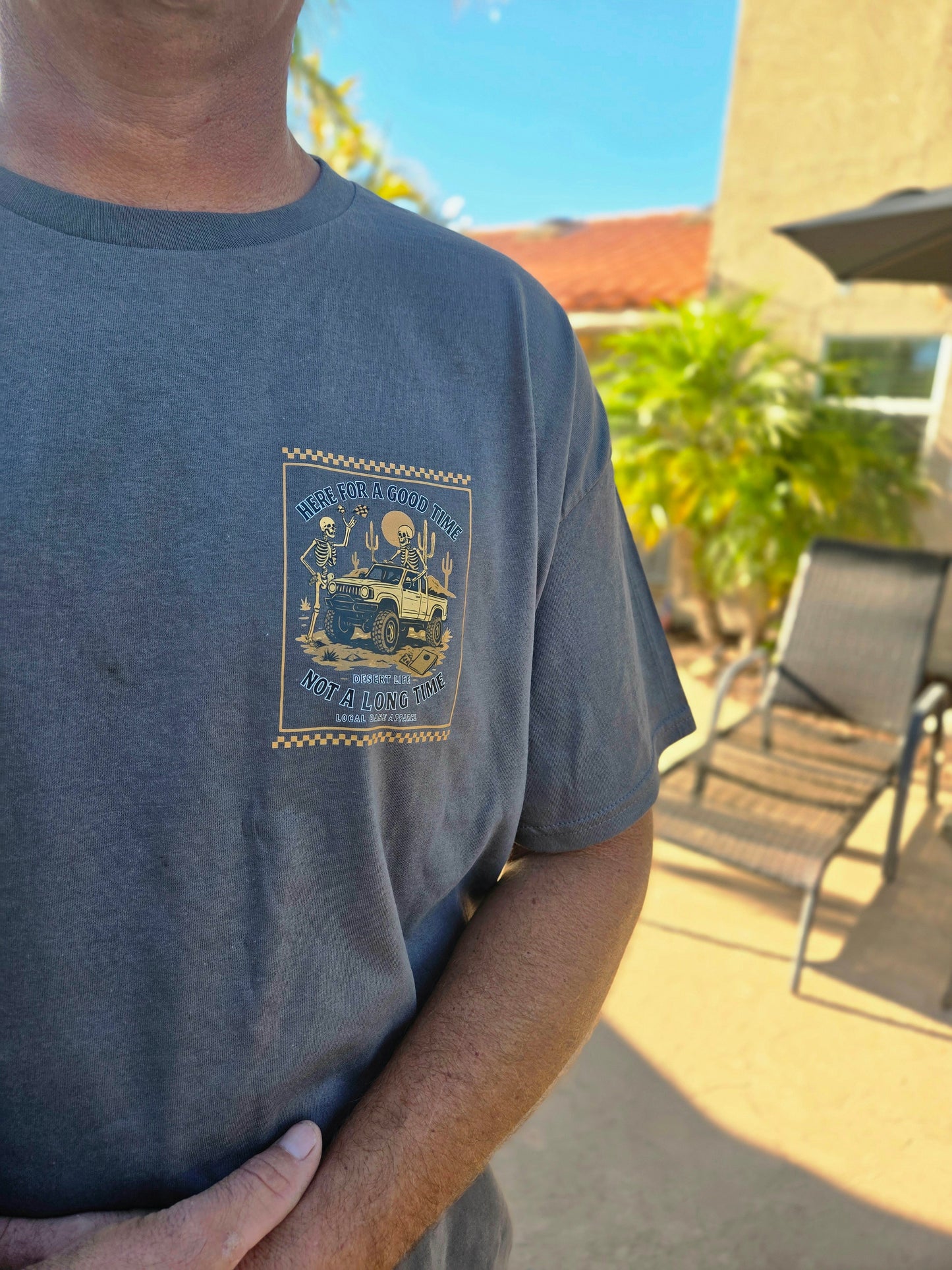 Here for a Good Time Desert Life T-Shirt
