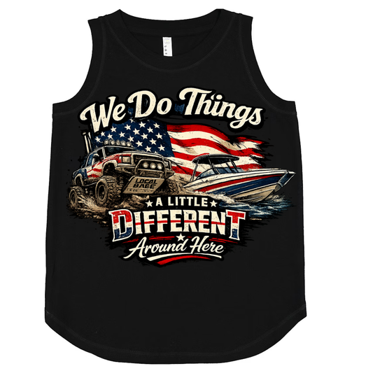 We do Things  A Little Different Around Here Girls Tank Top
