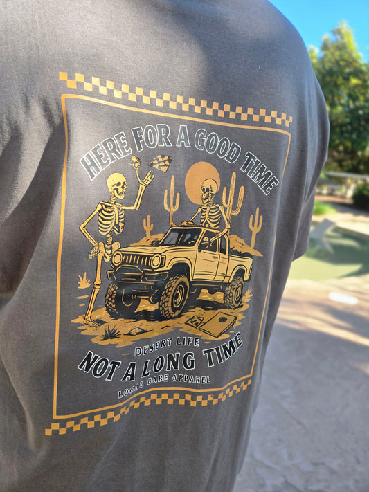 Here for a Good Time Desert Life T-Shirt