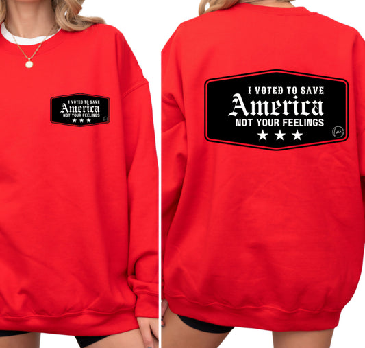 I voted to save America, Red Crew Neck Sweatshirt